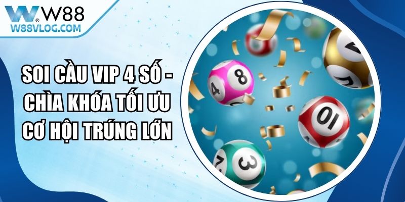 Soi Cầu VIP 4 số
