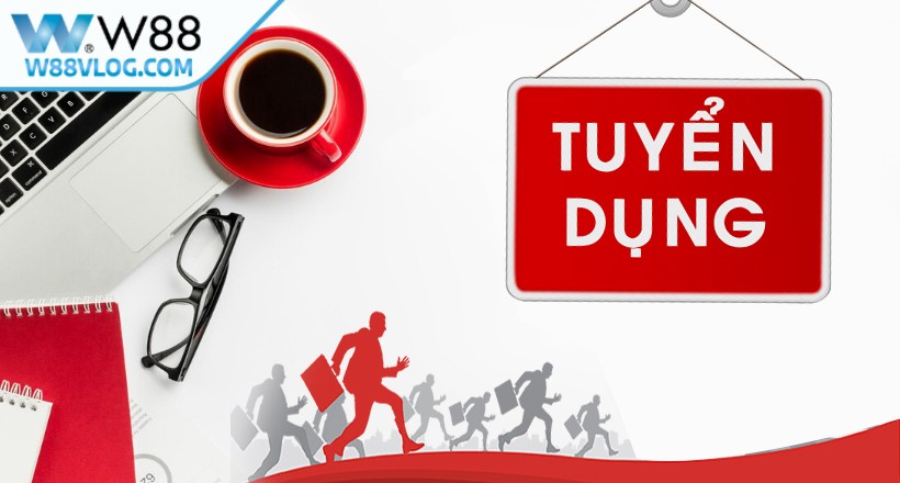 Tuyển dụng W88 với vị trí chuyên viên kỹ thuật và IT 